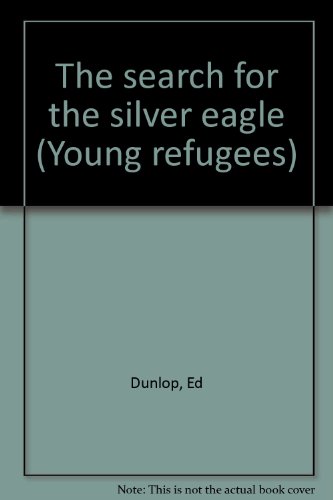 Stock image for The search for the silver eagle (Young refugees) for sale by ThriftBooks-Atlanta