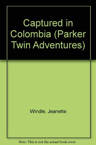 Imagen de archivo de Captured in Colombia (The Parker Twins Series, Book 3) a la venta por Wonder Book