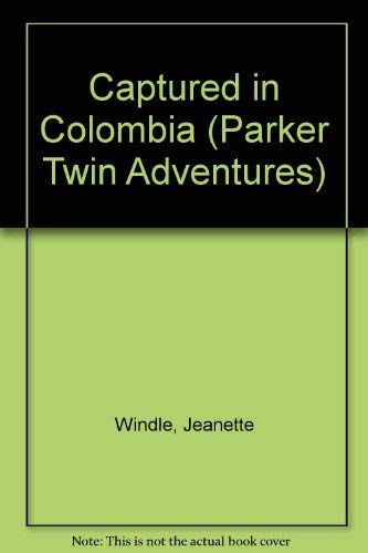 9780918407160: Captured in Colombia (Parker Twin Adventures)