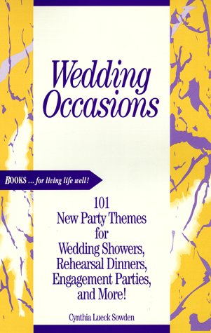Beispielbild fr Wedding Occasions: 101 New Party Themes for Wedding Showers, Rehearsal Dinners, Engagement Parties, and More zum Verkauf von Half Price Books Inc.