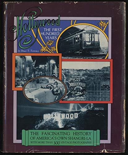 Beispielbild fr Hollywood, the first hundred years: The Fascinating History of America's own Shangri-La with more than 300 vintage photographs zum Verkauf von ThriftBooks-Dallas