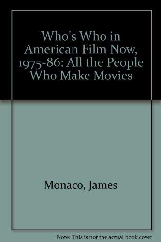 Stock image for Who's Who in American Film Now, 1975-86: All the People Who Make Movies for sale by Hay-on-Wye Booksellers