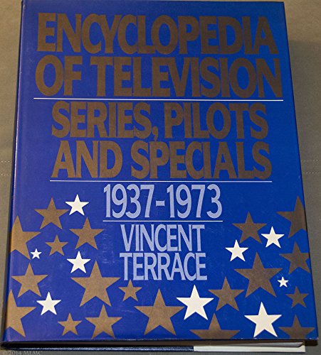 Beispielbild fr Encyclopedia of Television Vol 1: Series, Pilots and Specials, 1937-1973 zum Verkauf von Rob the Book Man