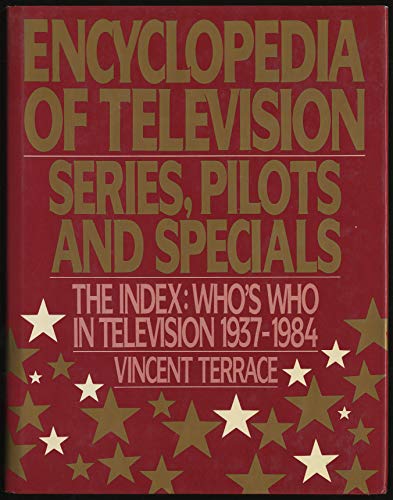 Imagen de archivo de Series, Pilots and Specials, the Index: Who's Who in Television 1937-1984 (Encyclopedia of Television) a la venta por Firefly Bookstore