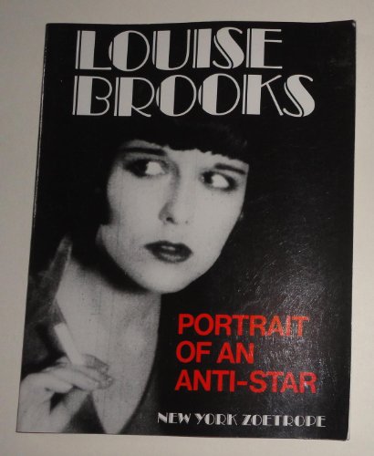 Stock image for Louise Brooks: Portrait of an Anti-Star (English and French Edition) for sale by Front Cover Books