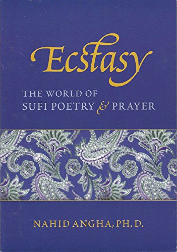 Imagen de archivo de Ecstasy: The World of Sufi Poetry and Prayer a la venta por P.C. Schmidt, Bookseller