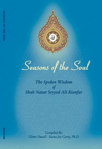 Imagen de archivo de Seasons of the Soul: The Spoken Wisdom of Shah Nazar Seyyed Ali Kianfar a la venta por ThriftBooks-Dallas