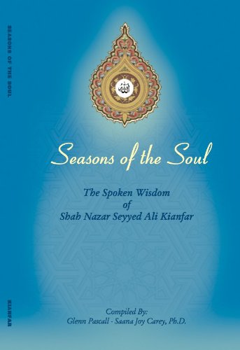Stock image for Seasons of the Soul: The Spoken Wisdom of Shah Nazar Seyyed Ali Kianfar for sale by ThriftBooks-Dallas