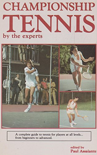 Stock image for Championship Tennis by the Experts: How to Play Championship Tennis for sale by ThriftBooks-Atlanta