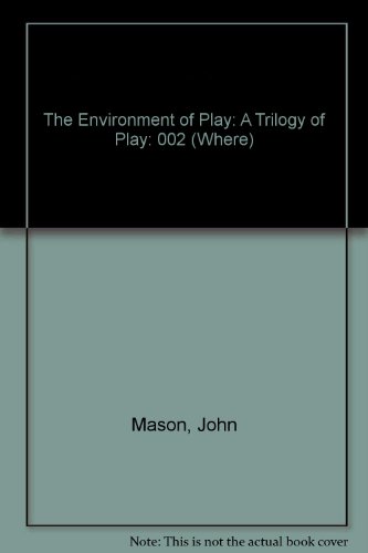 9780918438362: The Environment of Play: A Trilogy of Play: 002 (Where)