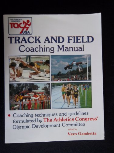 9780918438737: Track and field coaching manual: Coaching techniques and guidelines formulated by the Athletics Congress' Olympic Development Committee