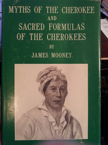 Imagen de archivo de Myths of the cherokee and Sacred Formulas of the Cherokees a la venta por Gardner's Used Books, Inc.