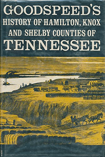 Beispielbild fr Goodspeed's History of Hamilton, Knox and Shelby Counties of Tennessee zum Verkauf von Elder's Bookstore