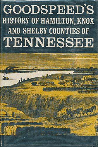 Imagen de archivo de Goodspeed*s History of Hamilton, Knox and Shelby Counties of Tennessee (Goodspeed*s History of Tennessee Ser) a la venta por dsmbooks