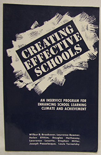 Beispielbild fr Creating Effective Schools : An in-Service Program for Enhancing School Learning Climate and Achievement zum Verkauf von Better World Books