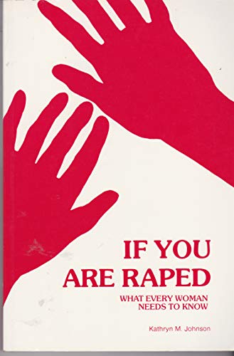 Beispielbild fr If you are raped: What every woman needs to know zum Verkauf von Half Price Books Inc.