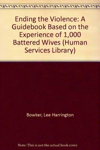 9780918452863: Ending the Violence: A Guidebook Based on the Experience of 1,000 Battered Wives (Human Services Library)