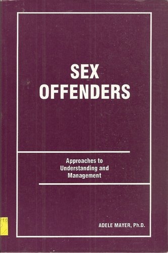 Stock image for Sex Offenders: Approaches to Understanding and Management for sale by HPB-Emerald