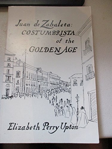 Stock image for Juan De Zabaleta : Costumbrista of the Golden Age. for sale by Sara Armstrong - Books