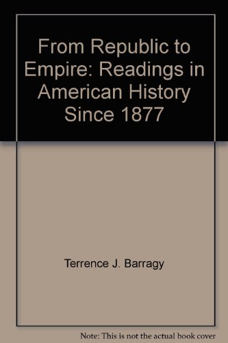 Beispielbild fr From Republic to Empire: Readings in American History Since 1877 zum Verkauf von ThriftBooks-Atlanta