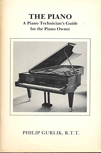 Imagen de archivo de The Piano A Piano Technician's Guide for the Piano Owner a la venta por Inside the Covers