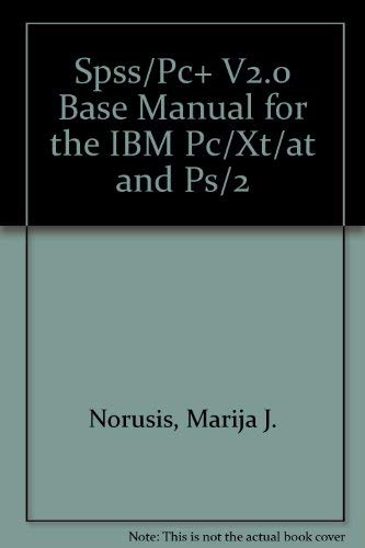 Beispielbild fr Spss/Pc+ V2.0 Base Manual for the IBM Pc/Xt/at and Ps/2 zum Verkauf von Bookmans