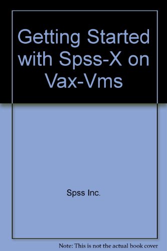 Getting Started With Spss-X on Vax-Vms (9780918469809) by Spss Inc.