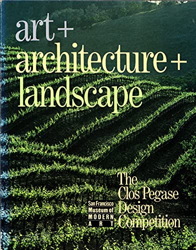 Stock image for Art + Architecture + Landscape: The Clos Pegase Design Competition for sale by ThriftBooks-Dallas