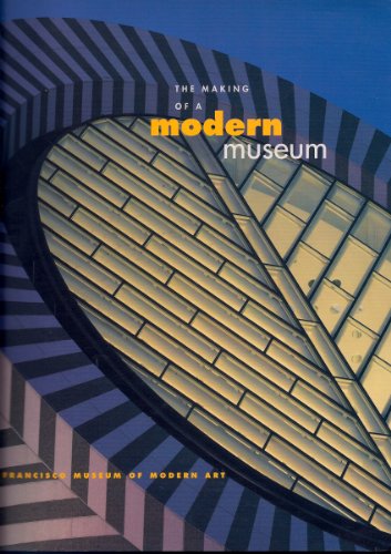 The Making of a Modern Museum: San Francisco Museum of Modern Art (9780918471314) by Lane, John R.