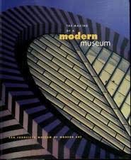 Imagen de archivo de The Making of a Modern Museum: Celebrating Sixty Years a la venta por Books From California