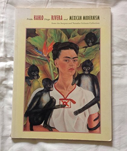 Imagen de archivo de Frida Kahlo, Diego Rivera, and Mexican modernism: From the Jacques and Natasha Gelman collection a la venta por ThriftBooks-Dallas