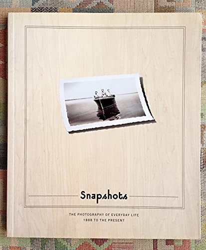 Beispielbild fr Snapshots: The Photography of Everyday Life 1888 to the Present zum Verkauf von medimops