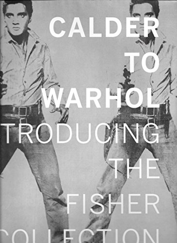 Beispielbild fr Calder to Warhol: Introducing the Fisher Collection zum Verkauf von Books From California