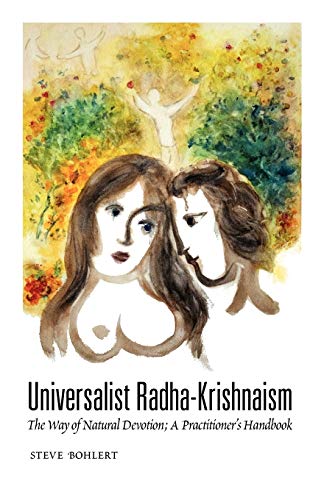 9780918475053: Universalist Radha-Krishnaism: The Way of Natural Devotion; A Practitioner's Handbook