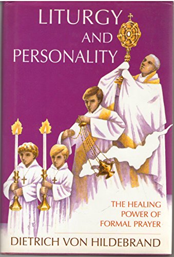 Beispielbild fr Liturgy and Personality: The Healing Power of Formal Prayer zum Verkauf von Wonder Book