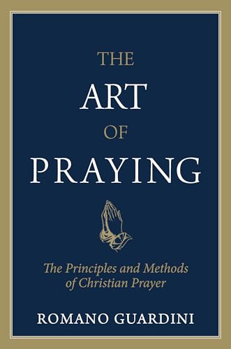 The Art of Praying: The Principles and Methods of Christian Prayer