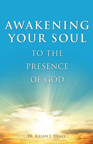 Beispielbild fr Awakening Your Soul to the Presense of God : How to Walk with Him Daily and Dwell in Friendship with Him Forever zum Verkauf von Better World Books