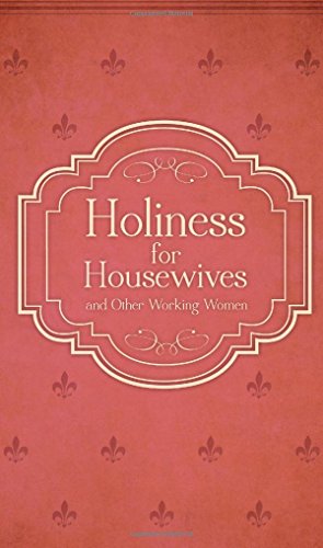 Beispielbild fr Holiness for Housewives: And Other Working Women zum Verkauf von Wonder Book