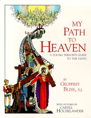 Imagen de archivo de My Path to Heaven: A Young Person's Guide to the Faith a la venta por SecondSale