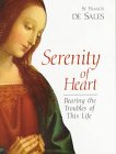 Beispielbild fr Serenity of Heart: Bearing the Troubles of This Life zum Verkauf von Ergodebooks