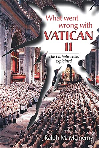 Stock image for What Went Wrong With Vatican II: The Catholic Crisis Explained for sale by SecondSale