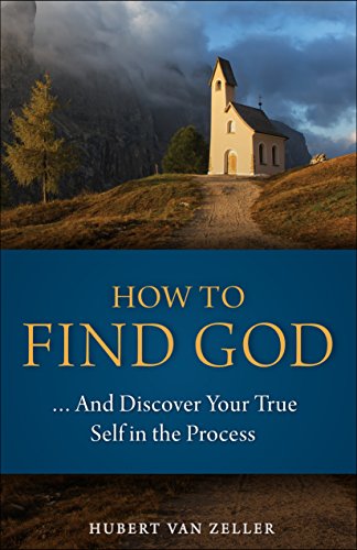 Stock image for How to Find God: And Discover Your True Self in the Process for sale by ThriftBooks-Dallas