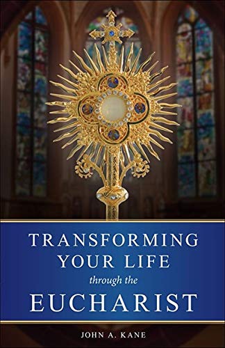 Beispielbild fr Transforming Your Life Through the Eucharist zum Verkauf von Wonder Book