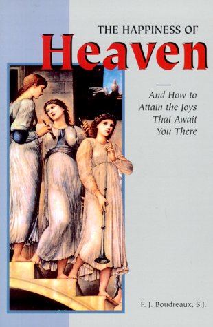 Stock image for The Happiness of Heaven: And How to Attain the Joys That Await You There for sale by Ergodebooks