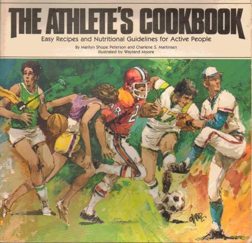 9780918484055: The Athlete's Cookbook: Easy Recipes and Nutritional Guidelines for Active People