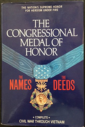 Stock image for The Congressional Medal of Honor : The Names, the Deeds for sale by Better World Books