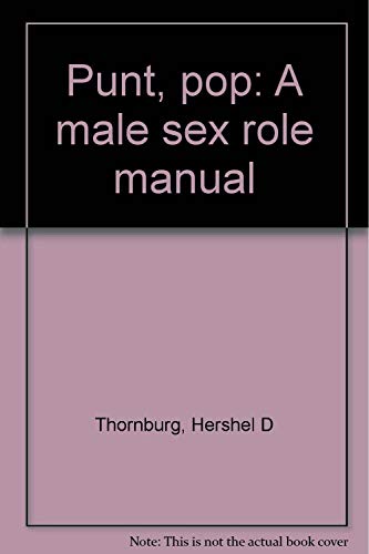 Stock image for Punt, pop: A male sex role manual for sale by Bookmans