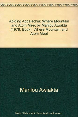9780918518095: Abiding Appalachia: Where mountain and atom meet