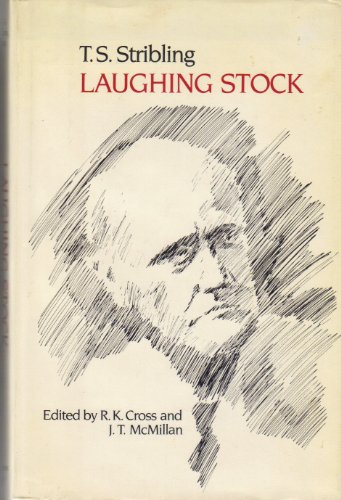 Stock image for Laughing Stock: The Posthumous Autobiography of T.S. Stribling Stribling, T. S.; Cross, Randy K. and McMillan, John T., Ph.D. for sale by TheJunkStore