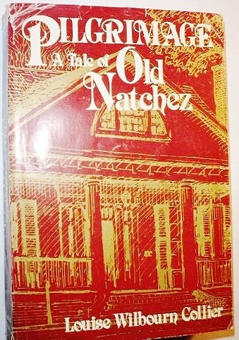 Beispielbild fr Pilgrimage : A Tale of Old Natchez zum Verkauf von Better World Books